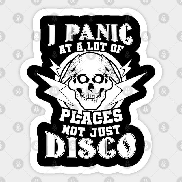 I panic at a lot of places not just disco Sticker by MzumO